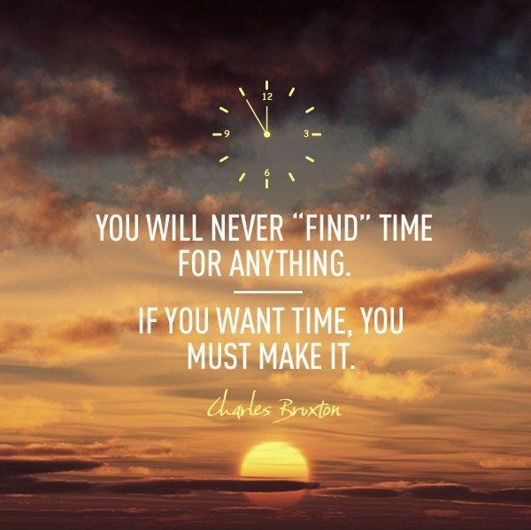 you-will-never-find-time-for-anything-quote-bruxton