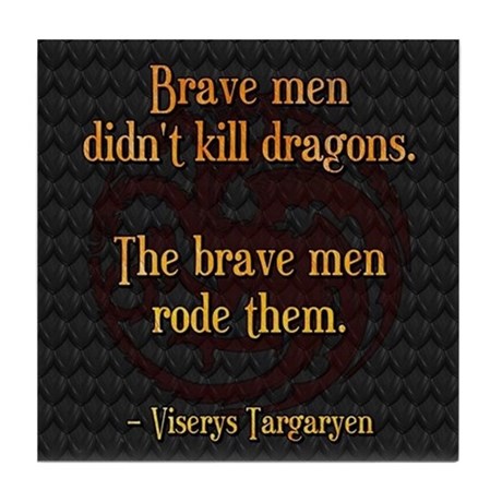 got_brave_men_rode_them_tile_coaster by John Nance
