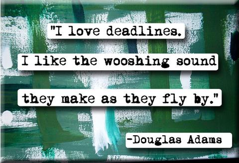 Douglas Adams Quote Deadlines
